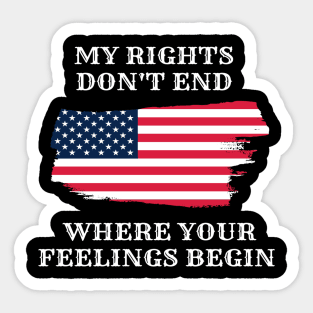 My Rights Don't End Where Your Feelings Begin Sticker